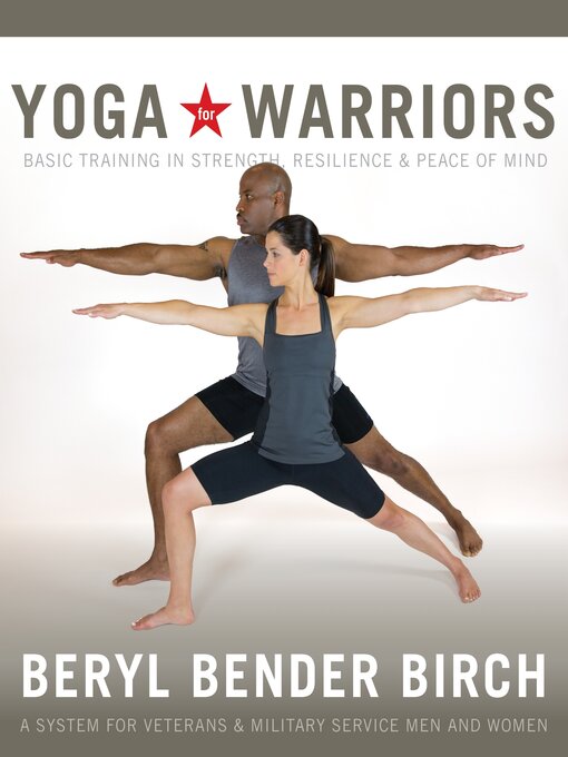 Title details for Yoga for Warriors by Beryl Bender Birch, eRYT - Available